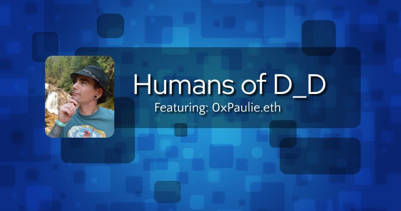Humans of D_D - 0xpaulie.eth