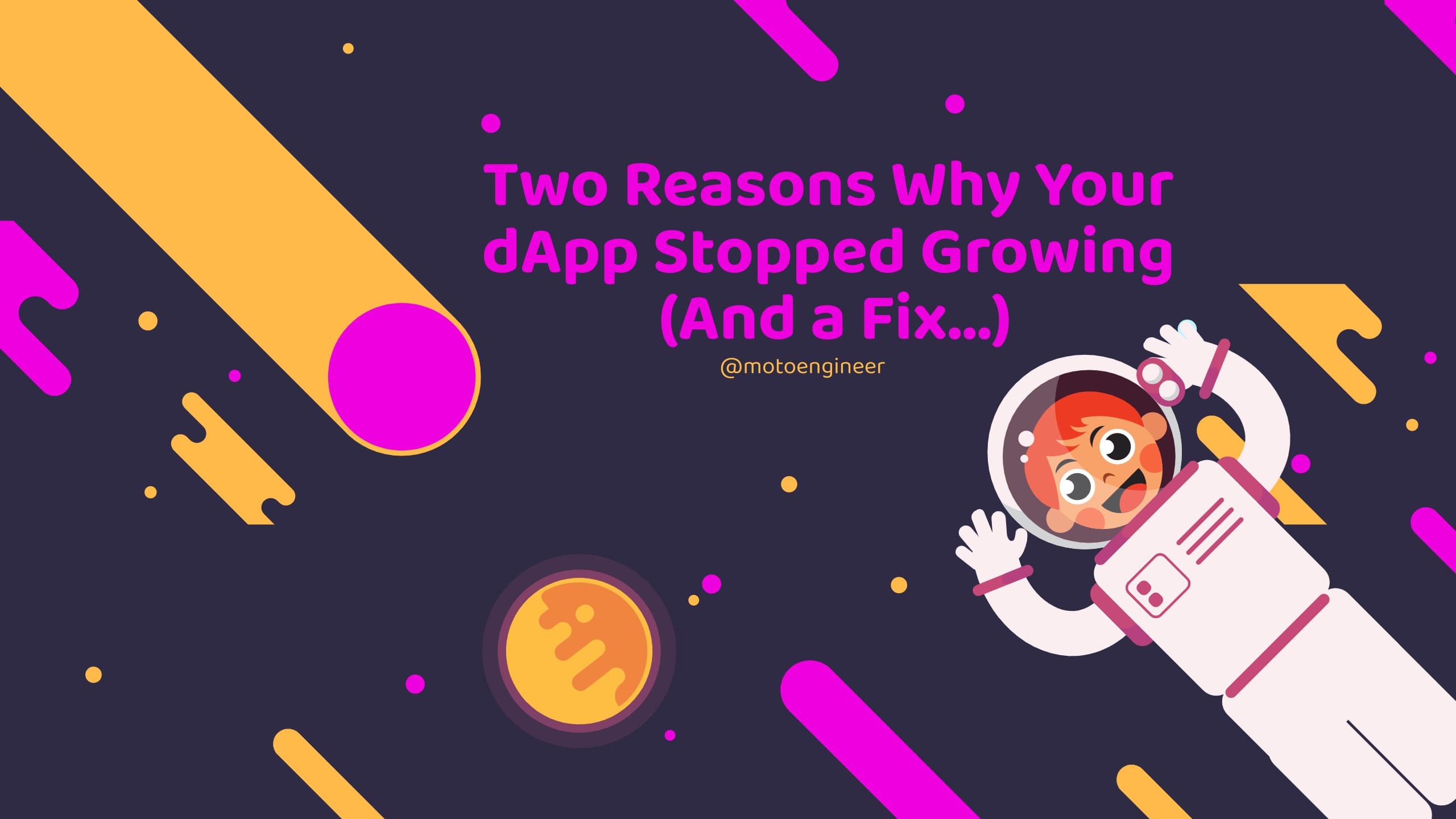 Two Reasons Why Your DApp Stopped Growing (And a Fix…)