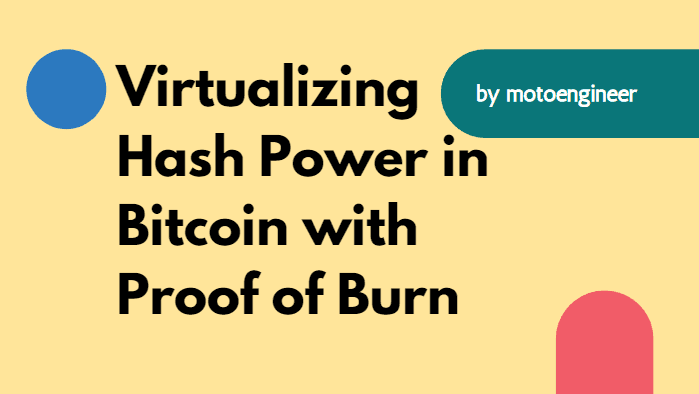 Virtualizing Hash Power in Bitcoin with Proof of Burn
