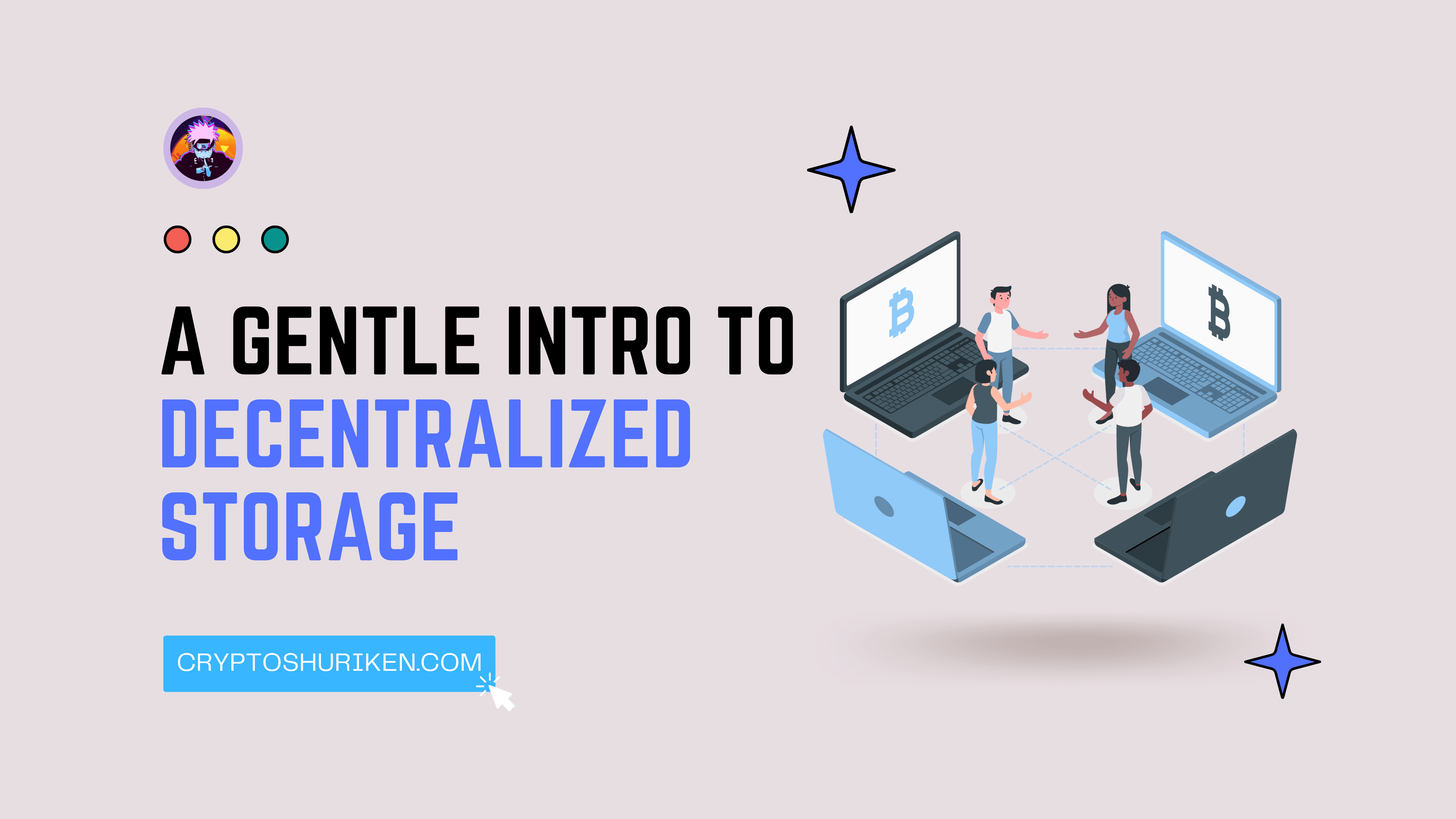 A Gentle Introduction to Decentralized Storage